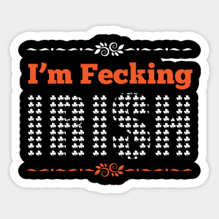 I'm fecking Irish (white) Sticker